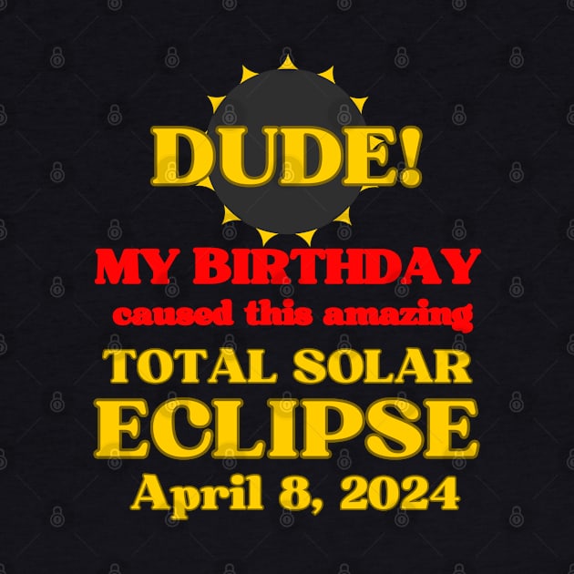 Total Solar Eclipse April 8 2024 Best Birthday Ever by BukovskyART